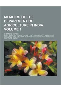 Memoirs of the Department of Agriculture in India; Chemical Series Volume 1