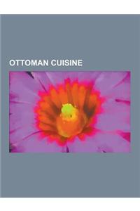 Ottoman Cuisine: Armenian Cuisine, Greek Cuisine, Turkish Cuisine, Western Armenian Cuisine, Skender Kebap, Pistacia Lentiscus, Yoghurt