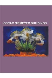 Oscar Niemeyer Buildings: Brasilia, United Nations Headquarters, University of Brasilia, Oscar Niemeyer International Cultural Centre, List of O