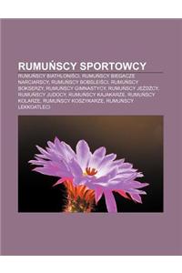 Rumu Scy Sportowcy: Rumu Scy Biathloni CI, Rumu Scy Biegacze Narciarscy, Rumu Scy Bobslei CI, Rumu Scy Bokserzy, Rumu Scy Gimnastycy