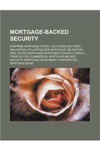 Mortgage-Backed Security: Subprime Mortgage Crisis, Collateralized Debt Obligation, Collateralized Mortgage Obligation