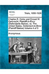 Charles R. Heike and Ernest W. Gerbracht, Plaintiff-In-Error (Defendants Below), vs. the United States, Defendant-In-Error (Plaintiff Below)