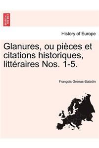 Glanures, Ou Pièces Et Citations Historiques, Littéraires Nos. 1-5.