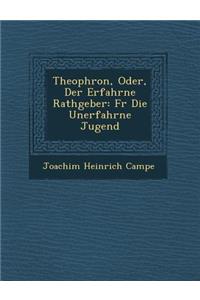 Theophron, Oder, Der Erfahrne Rathgeber