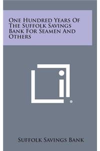 One Hundred Years of the Suffolk Savings Bank for Seamen and Others