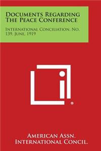 Documents Regarding the Peace Conference