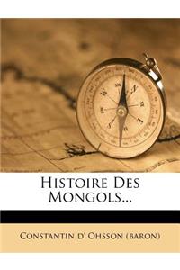 Histoire Des Mongols...