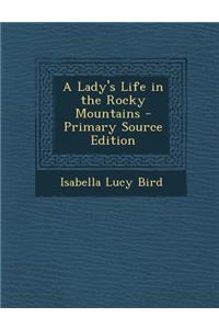 A Lady's Life in the Rocky Mountains