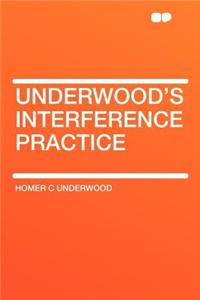 Underwood's Interference Practice