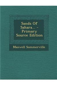 Sands of Sahara... - Primary Source Edition