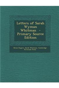 Letters of Sarah Wyman Whitman