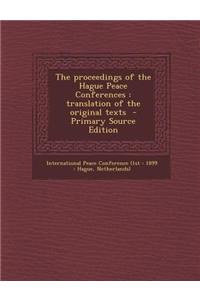 The Proceedings of the Hague Peace Conferences
