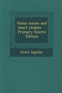 Home Scenes and Heart Studies