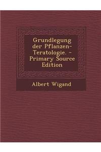 Grundlegung Der Pflanzen-Teratologie.