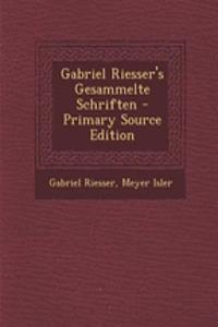 Gabriel Riesser's Gesammelte Schriften