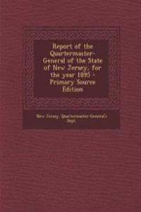 Report of the Quartermaster- General of the State of New Jersey, for the Year 1895