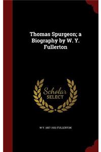 Thomas Spurgeon; a Biography by W. Y. Fullerton