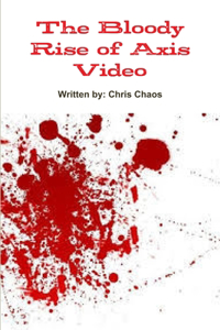 Bloody Rise of Axis Video