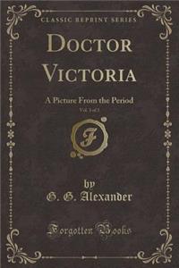 Doctor Victoria, Vol. 3 of 3