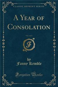 A Year of Consolation, Vol. 1 of 2 (Classic Reprint)