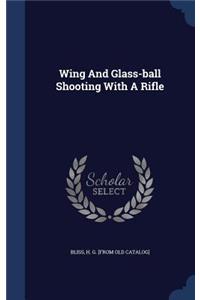 Wing And Glass-ball Shooting With A Rifle