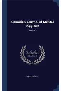 Canadian Journal of Mental Hygiene; Volume 3