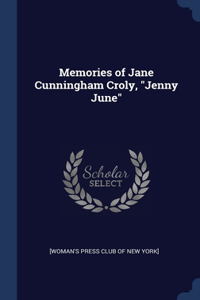 Memories of Jane Cunningham Croly, Jenny June