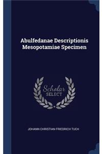 Abulfedanae Descriptionis Mesopotamiae Specimen