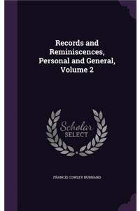 Records and Reminiscences, Personal and General, Volume 2