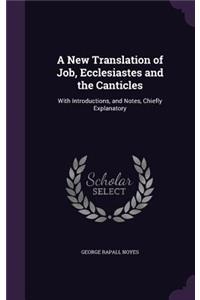 New Translation of Job, Ecclesiastes and the Canticles
