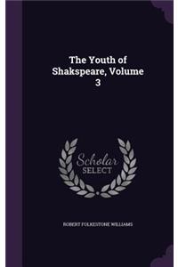 The Youth of Shakspeare, Volume 3