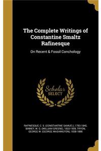 The Complete Writings of Constantine Smaltz Rafinesque