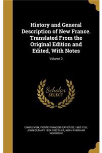History and General Description of New France. Translated From the Original Edition and Edited, With Notes; Volume 3