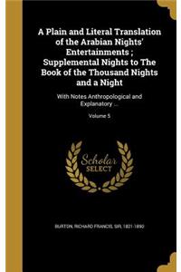 Plain and Literal Translation of the Arabian Nights' Entertainments; Supplemental Nights to The Book of the Thousand Nights and a Night