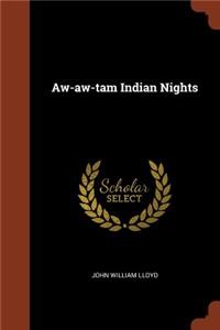 Aw-aw-tam Indian Nights