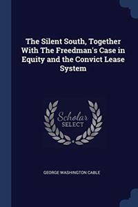 THE SILENT SOUTH, TOGETHER WITH THE FREE