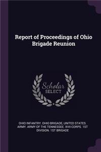 Report of Proceedings of Ohio Brigade Reunion
