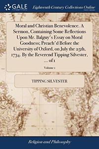 MORAL AND CHRISTIAN BENEVOLENCE. A SERMO