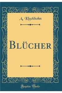 BlÃ¼cher (Classic Reprint)