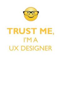 TRUST ME, I'M A UX DESIGNER AFFIRMATIONS WORKBOOK Positive Affirmations Workbook. Includes