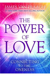 The Power of Love: Connecting to the Oneness