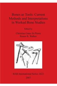 Bones as Tools: Current Methods and Interpretations in Worked Bone Studies