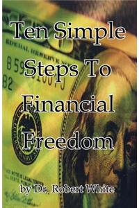 Ten Simple Steps To Financial Freedom