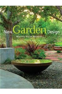 New Garden Design: Inspiring Private Paradises