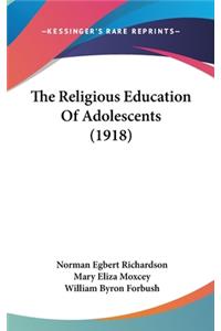 The Religious Education Of Adolescents (1918)