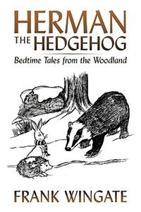 Herman the Hedgehog: Bedtime Tales from the Woodland