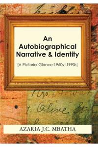 An Autobiographical Narrative & Identity: [a Pictorial Glance 1960s -1990s]