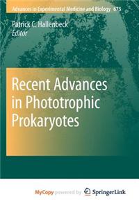 Recent Advances in Phototrophic Prokaryotes