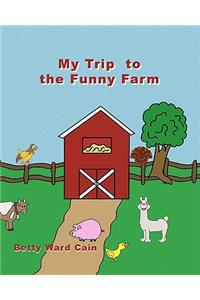 My Trip To The Funny Farm