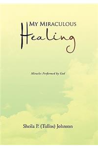 My Miraculous Healing